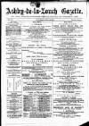 Ashby-de-la-Zouch Gazette Saturday 12 April 1879 Page 1