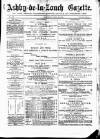 Ashby-de-la-Zouch Gazette Saturday 26 April 1879 Page 1