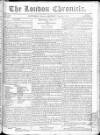London Chronicle Monday 06 June 1808 Page 1