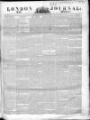 London Journal and Pioneer Newspaper Saturday 03 January 1846 Page 1