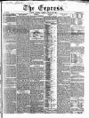 Express (London) Thursday 22 January 1852 Page 1