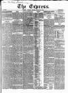 Express (London) Thursday 29 January 1852 Page 1