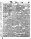 Express (London) Saturday 09 January 1858 Page 1