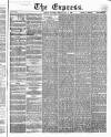 Express (London) Saturday 15 May 1858 Page 1