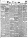 Express (London) Monday 22 November 1858 Page 1