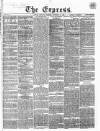 Express (London) Saturday 27 November 1858 Page 1