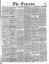 Express (London) Thursday 14 April 1859 Page 1