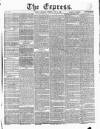Express (London) Thursday 09 June 1859 Page 1