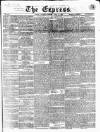 Express (London) Thursday 12 April 1860 Page 1