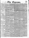 Express (London) Tuesday 08 May 1860 Page 1