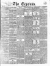 Express (London) Monday 14 May 1860 Page 1