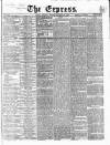Express (London) Thursday 22 November 1860 Page 1
