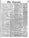 Express (London) Tuesday 05 February 1861 Page 1