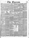 Express (London) Friday 17 May 1861 Page 1