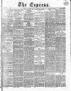Express (London) Monday 18 November 1861 Page 1