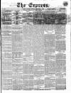 Express (London) Saturday 01 November 1862 Page 1