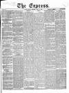 Express (London) Friday 03 April 1863 Page 1