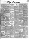 Express (London) Friday 20 November 1863 Page 1