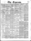 Express (London) Friday 18 March 1864 Page 1