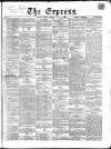 Express (London) Monday 11 April 1864 Page 1