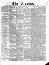 Express (London) Monday 04 July 1864 Page 1