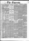 Express (London) Thursday 25 August 1864 Page 1