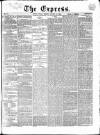 Express (London) Friday 14 October 1864 Page 1