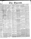 Express (London) Saturday 29 April 1865 Page 1