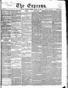 Express (London) Saturday 13 January 1866 Page 1