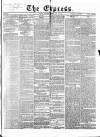 Express (London) Thursday 14 May 1868 Page 1