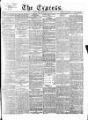 Express (London) Friday 22 May 1868 Page 1