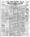 Northern Scot and Moray & Nairn Express Saturday 07 December 1901 Page 1