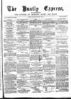 Huntly Express Saturday 22 February 1879 Page 1