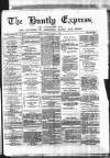 Huntly Express Saturday 16 February 1884 Page 1