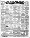 Highland News Monday 25 February 1884 Page 1
