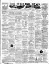 Highland News Monday 29 September 1884 Page 1