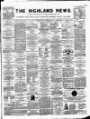 Highland News Monday 02 November 1885 Page 1