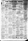 Highland News Saturday 11 January 1890 Page 1