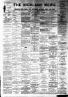 Highland News Saturday 08 February 1890 Page 1