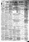 Highland News Saturday 22 March 1890 Page 1