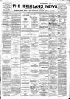 Highland News Saturday 15 July 1893 Page 1