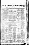 Highland News Saturday 15 February 1896 Page 1