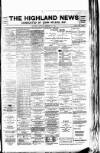 Highland News Saturday 29 February 1896 Page 1