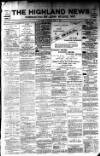 Highland News Saturday 04 April 1896 Page 1