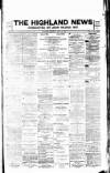 Highland News Saturday 18 July 1896 Page 1