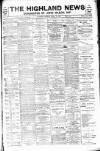 Highland News Saturday 10 April 1897 Page 1