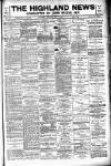 Highland News Saturday 15 May 1897 Page 1