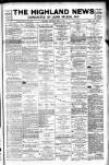 Highland News Saturday 03 July 1897 Page 1