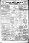 Highland News Saturday 16 October 1897 Page 1