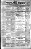 Highland News Saturday 19 February 1898 Page 1